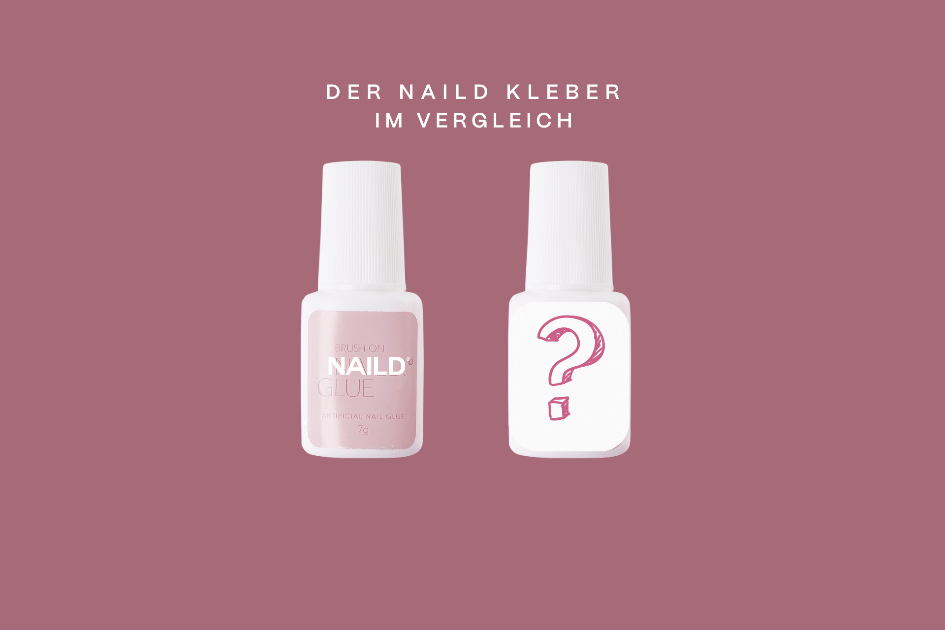 NAILD Nagelkleber vs. herkömmlicher Nagelkleber - Wo liegt der Unterschied?